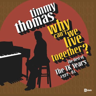 Why Can't We Live Together: The Best Of The TK Years 1972-'81's cover