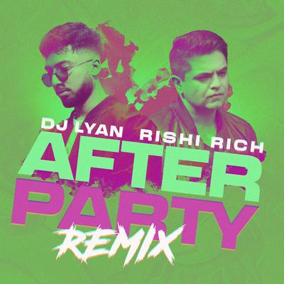 After Party (Rishi Rich Remix)'s cover