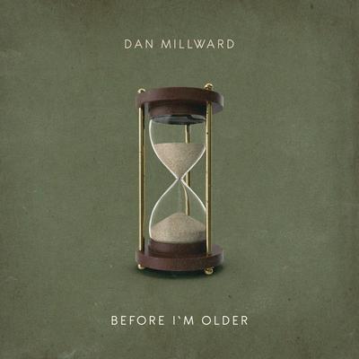 Before I'm Older By Dan Millward's cover