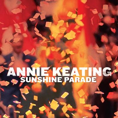 Sunshine Parade By Annie Keating's cover