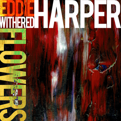 Withered Flowers By Eddie Harper's cover