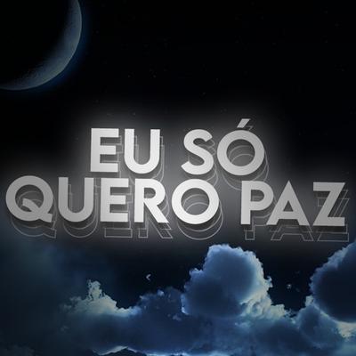 Eu Só Quero Paz By Sluqy's cover