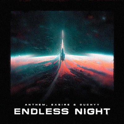 Endless Nights By Exsire, Anthem, 0UCHYY's cover