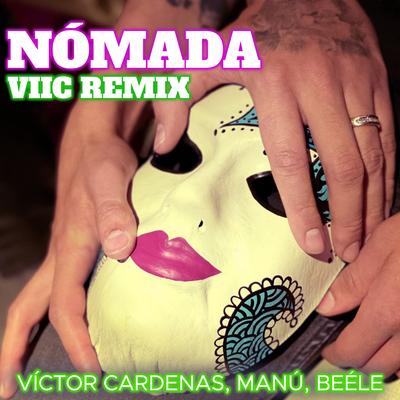 Nómada (Viic Remix) By Beéle, Victor Cardenas, Viic's cover