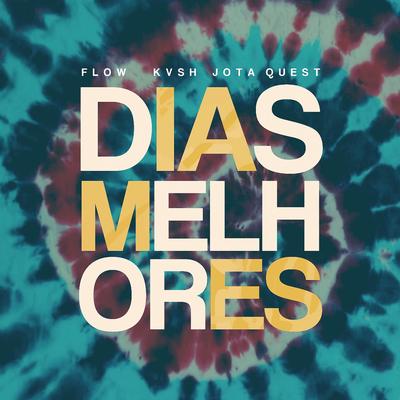 Dias Melhores (Remix) By Jota Quest, Flow, KVSH's cover