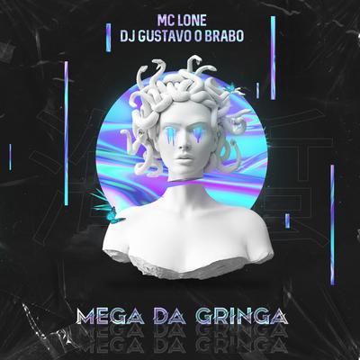 Mega da Gringa  By Mc Lone, DJ Gustavo O Brabo's cover