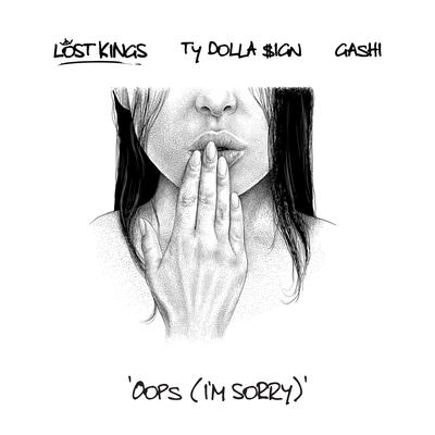 Oops (I'm Sorry) (feat. Ty Dolla $ign & GASHI) By Lost Kings, Ty Dolla $ign, GASHI's cover