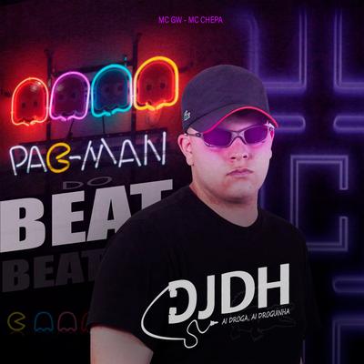 BEAT DO PAC MAN By DJ DH, MC GW MC CHEPA's cover
