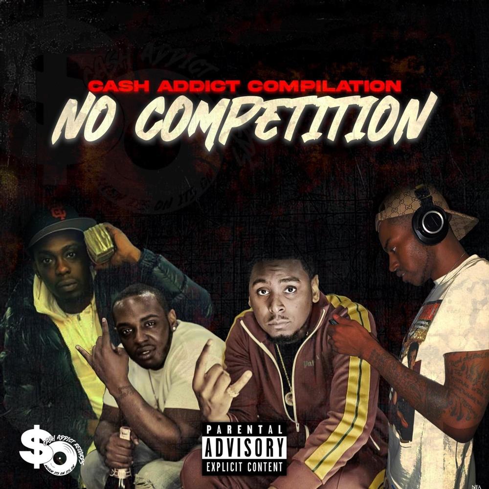Cash Addict Compilation Pt. 1: No Competition Official TikTok Music | album  by Cash Addict Records - Listening To All 10 Musics On TikTok Music