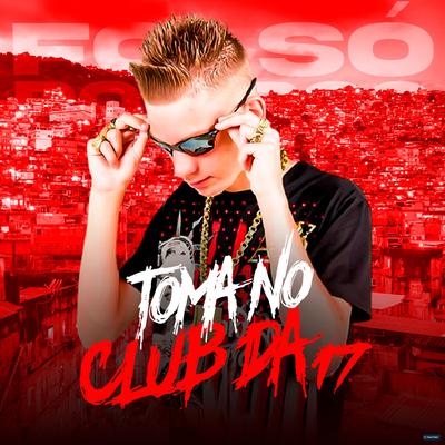 Foi Só Poc Poc Toma no Club da Dz7 (feat. MC Brunin JP & MC MN) (feat. MC Brunin JP & MC MN) By Dj Alex Original, MC Brunin JP, MC MN's cover