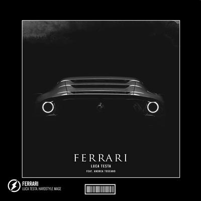 Ferrari (Hardstyle) By Luca Testa, HARDSTYLE MAGE, Andrea Toscano's cover