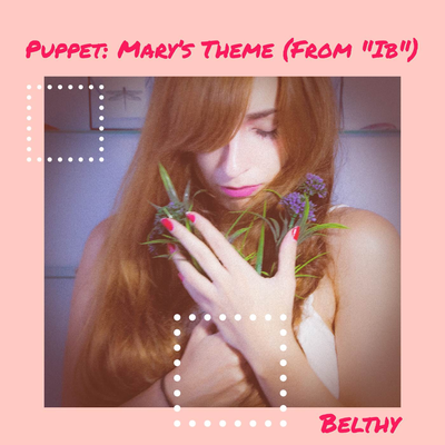 Puppet: Mary's Theme (From "Ib") By Belthy's cover