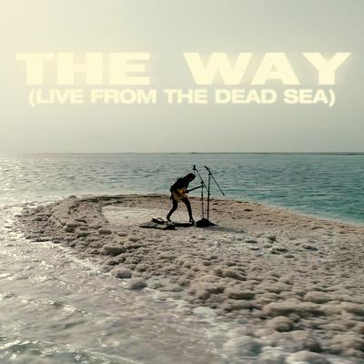 The Way (Live from the Dead Sea) By Dennis Lloyd's cover