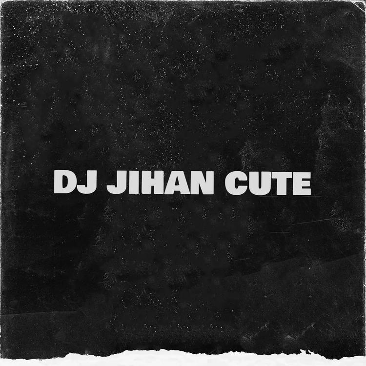 DJ Jihan Cute's avatar image
