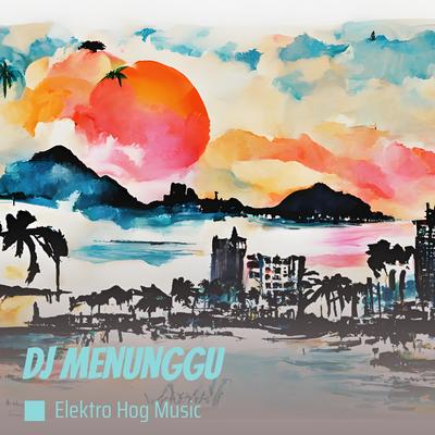 Dj Menunggu's cover