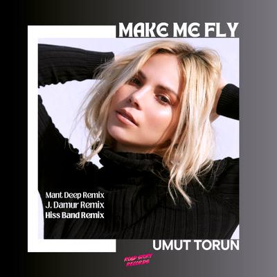 Make Me Fly (Hiss Band Remix) By Umut Torun, Hiss Band's cover