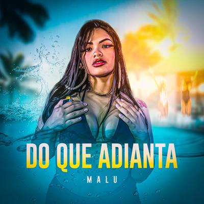 Do Que Adianta By Malu's cover