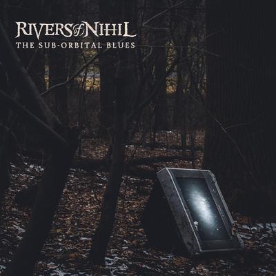 The Sub-Orbital Blues By Rivers of Nihil's cover