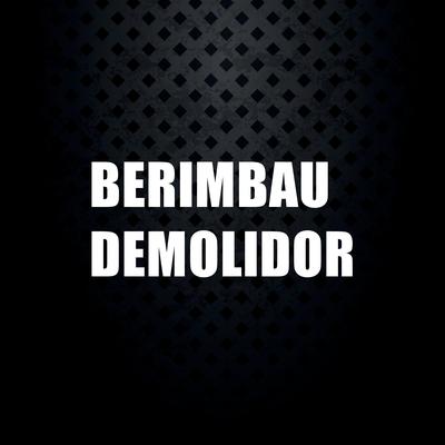 Berimbau Demolidor By DJ GL MALOKA's cover