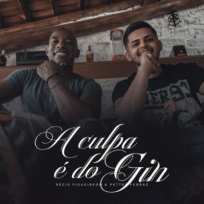 A Culpa É do Gin By Régis Figueiredo, Petter Ferraz's cover