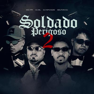 Soldado Perigoso 2 By DJ BL, DJ NpcSize, MC PR's cover