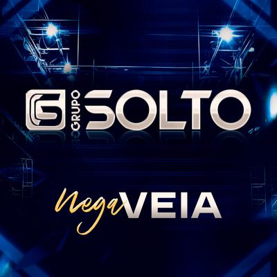 Nega Veia By Grupo Solto's cover