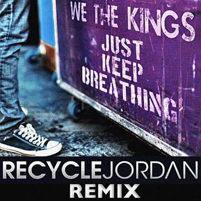 Just Keep Breathing (Recycle Jordan Remix)'s cover