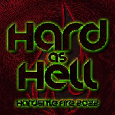 Hard as Hell : Hardstyle Fire 2022's cover