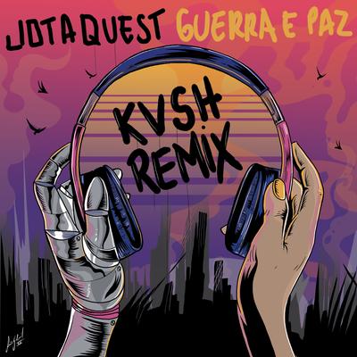 Guerra e Paz - Remix By Jota Quest, KVSH's cover