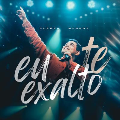 Eu Te Exalto By Cleber Munhoz's cover