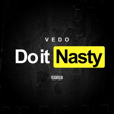 Do It Nasty By Vedo's cover