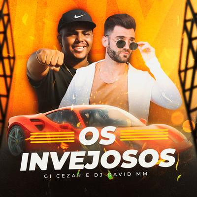 Os Invejosos (Remix) By DJ David MM, Gi Cezar's cover