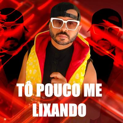 Tô Pouco Me Lixando By Pokamedio's cover