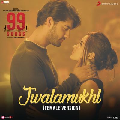 Jwalamukhi (Female Version) (From "99 Songs") By A.R. Rahman, Shashwat Singh, Poorvi Koutish's cover