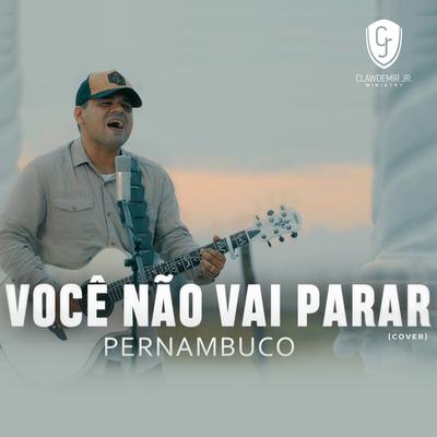 Você Não Vai Parar (Cover) By Clawdemir Jr's cover