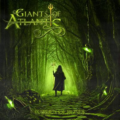 Garden Of Bones By Giants of Atlantis's cover
