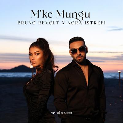 M'Ke Mungu By Bruno Revolt, Nora Istrefi's cover