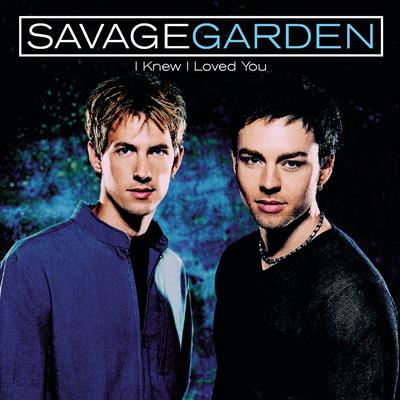 I Knew I Loved You By Savage Garden's cover
