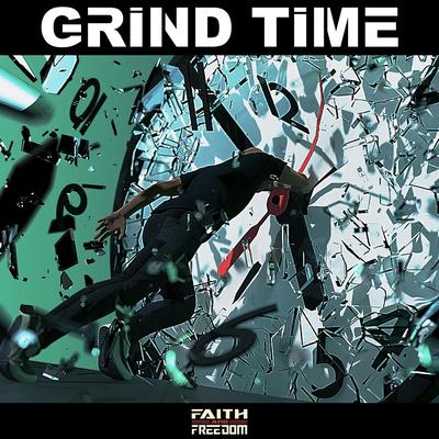 Grind Time By Faith and Freedom's cover