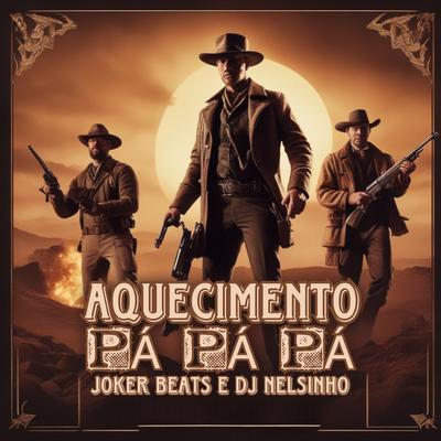 Aquecimento Pa Pa Pa By Joker Beats, DJ Nelsinho, Mc Colibri's cover