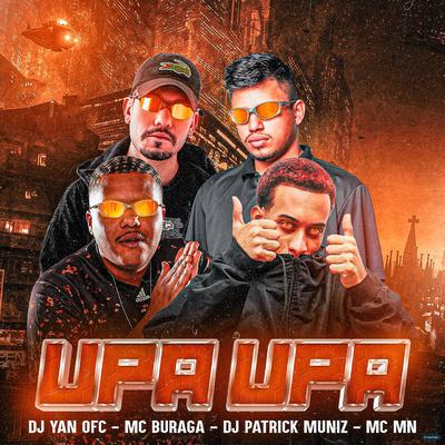 Upa Upa (feat. DJ Patrick Muniz, MC MN & DJ YAN OFC) (feat. DJ Patrick Muniz, MC MN & DJ YAN OFC) By MC Buraga, DJ Patrick Muniz, MC MN, DJ Yan OFC's cover