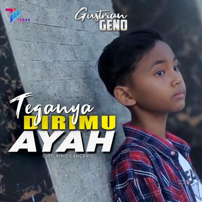 Teganya Dirimu Ayah By Gustrian Geno's cover