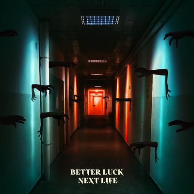 Better Luck Next Life By Unlike Pluto's cover