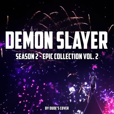 Demon Slayer Season 2 Epic Collection, Vol. 2's cover