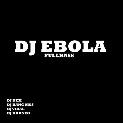 Dj Ebola (Fullbass)'s cover