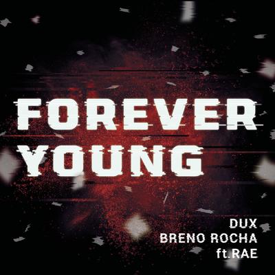 Forever Young (feat. Rae) By DUX, Breno Rocha, Rae's cover