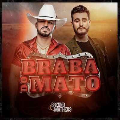 Braba do Mato By Brenno & Matheus's cover