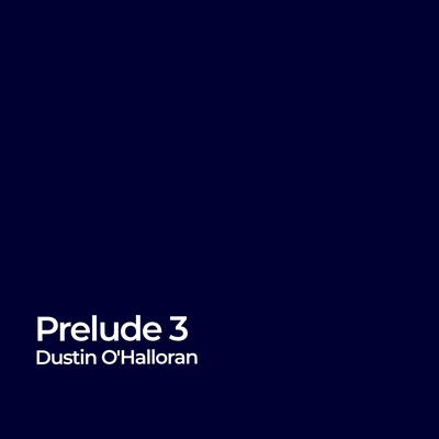 Prelude 3 By Dustin O'Halloran's cover