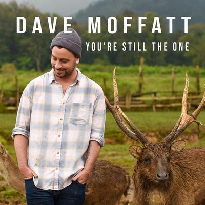 You're Still the One By Dave Moffatt's cover