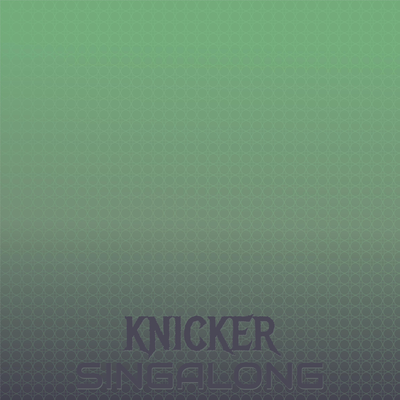 Knicker Singalong's cover